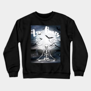 Skeleton meditating - Zen Bones Crewneck Sweatshirt